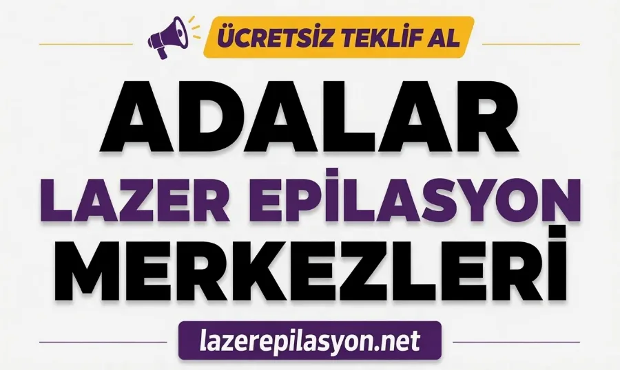 Adalar Lazer Epilasyon